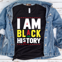 Load image into Gallery viewer, I AM BLACK HISTORY T-Shirt