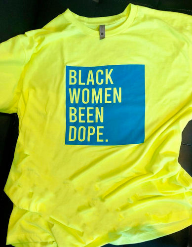 Black Women Been Dope Signature Tee