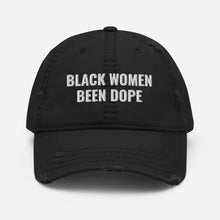 Load image into Gallery viewer, BLACK WOMEN BEEN DOPE DISTRESSED HAT