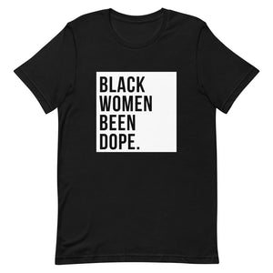 Black Women Been Dope. T-Shirt - Black