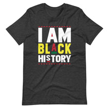 Load image into Gallery viewer, I AM BLACK HISTORY T-Shirt