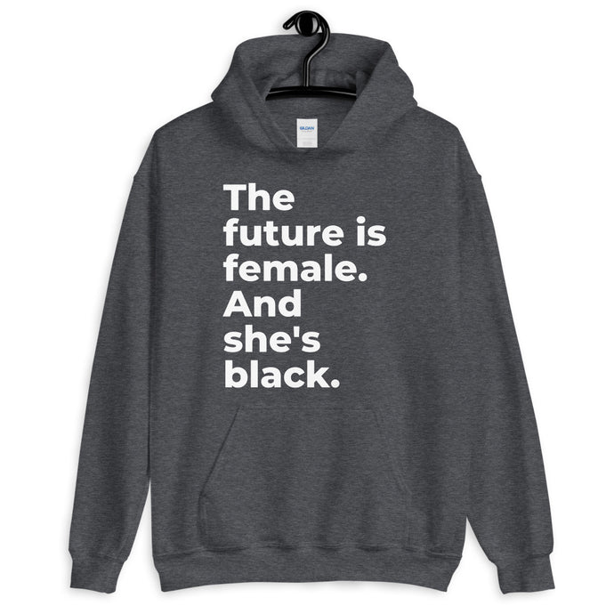 The Future Is Female & She's Black - Hoodie