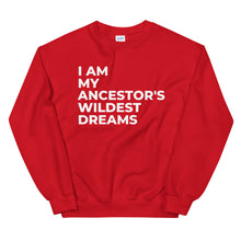 Load image into Gallery viewer, Ancestors Wildest Dreams Sweatshirt