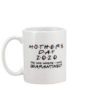 Load image into Gallery viewer, Mother&#39;s Day 2020 Quarantined Mug