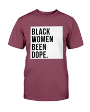 Load image into Gallery viewer, Black Women Been Dope T-Shirt